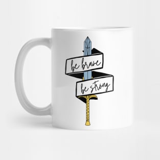 Be Brave Be strong Sword - inspired by She-ra and the princesses of power Mug